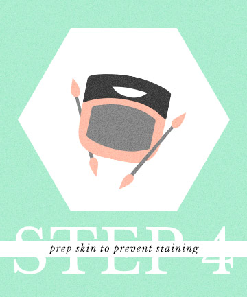 Step 4: Prep Skin to Prevent Staining