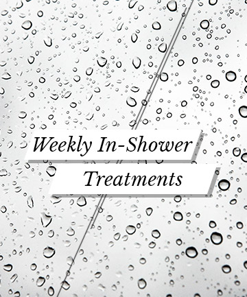 Weekly In-Shower Treatments