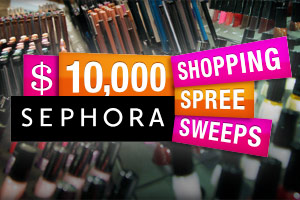 Enter for your chance to win a $10,000 Sephora Shopping Spree!