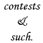 contests and such
