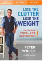 Peter Walsh Lose the Clutter Lose the Weight