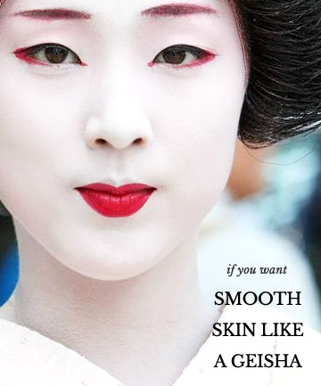 Skin as Smooth as a Japanese Geisha