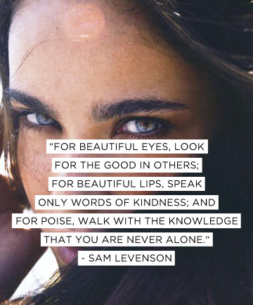 Search Quotes - For beautiful eyes look for the good in others; for  beautiful lips, speak only words of kindness; and for poise, walk with the  knowledge that you are never alone.