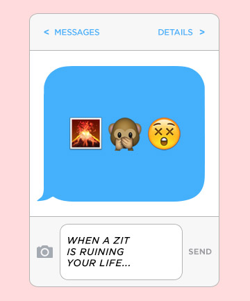 When a Zit Is Ruining Your Life...