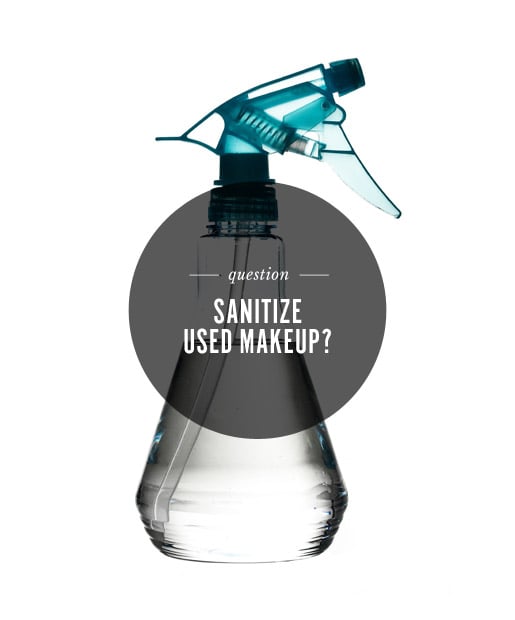 how do you sanitize makeup