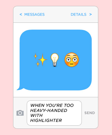 When You're Too Heavy-Handed With Highlighter