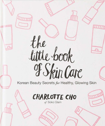 'The Little Book of Skin Care' by Charlotte Cho
