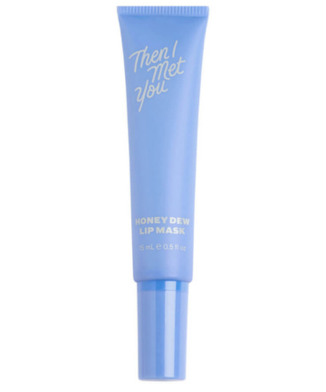 Then I Met You Honey Dew Lip Mask, $22