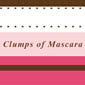 Clumps of Mascara