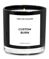 Here For the Burn Custom Burn Scented Candle